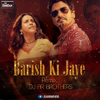 Barish Ki Jaye (B praak) Remix DJ AR BROTHERS